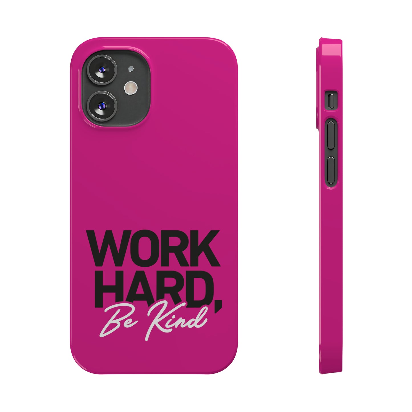 Pink - Work Hard Be Kind Iphone 15-12 Slim Phone Case