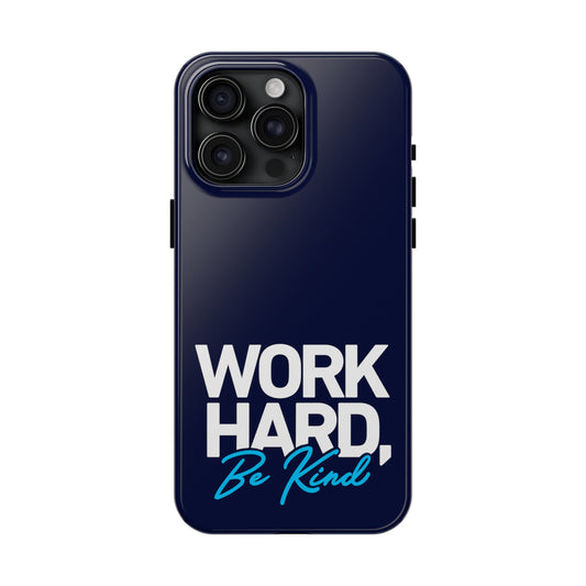 " Work Hard Be Kind" Navy Iphone Tough Phone Case