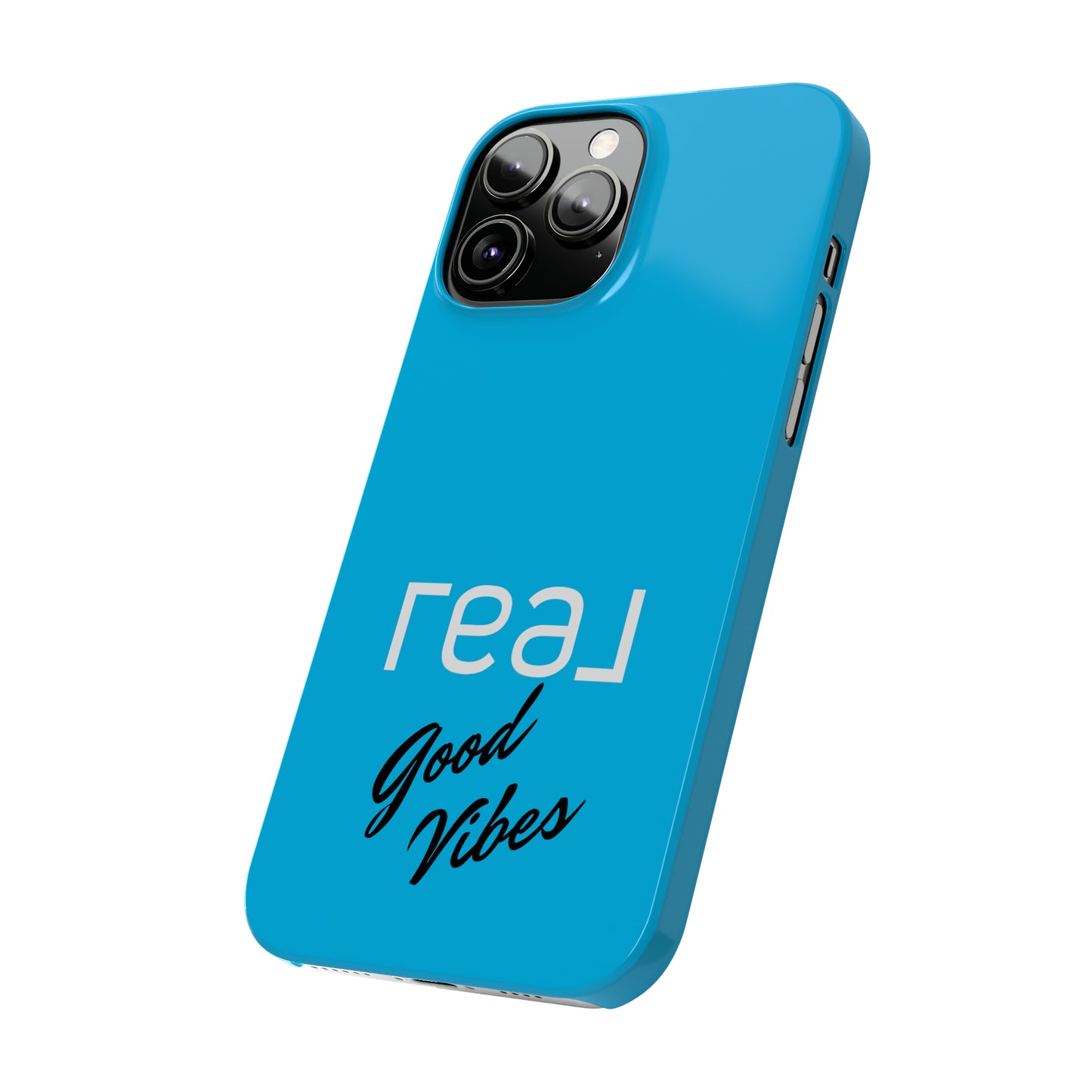 Blue with Real Good Vibes Iphone 15-12 Slim Phone Case