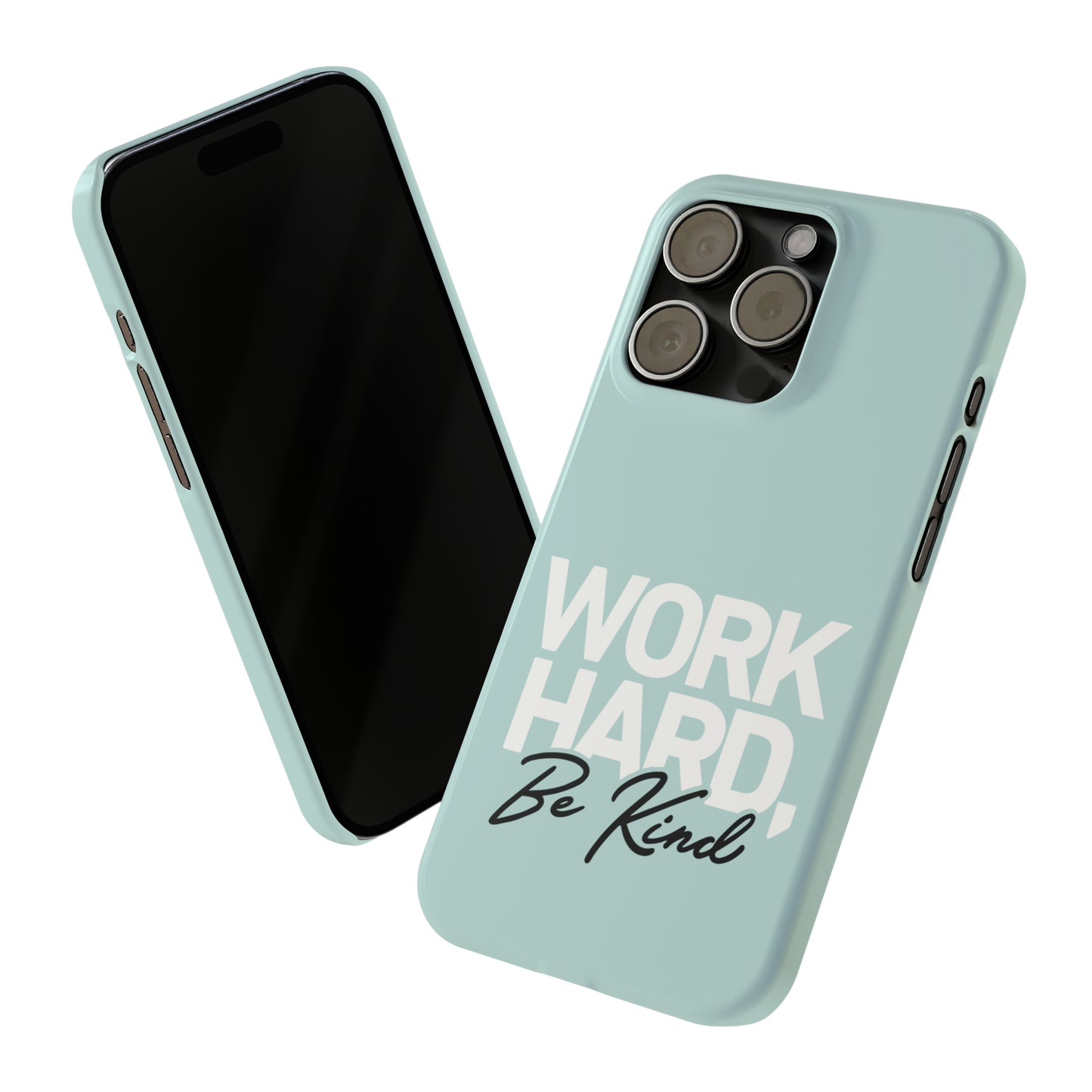 Seaglass Teal - Work Hard Be Kind Iphone 15-12 Slim Phone Case