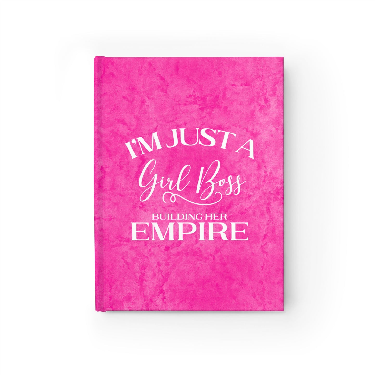 I'm Just A Girl Boss Building Her Empire Pink & White - Hardcover Ruled Line Journal 5" x 7"