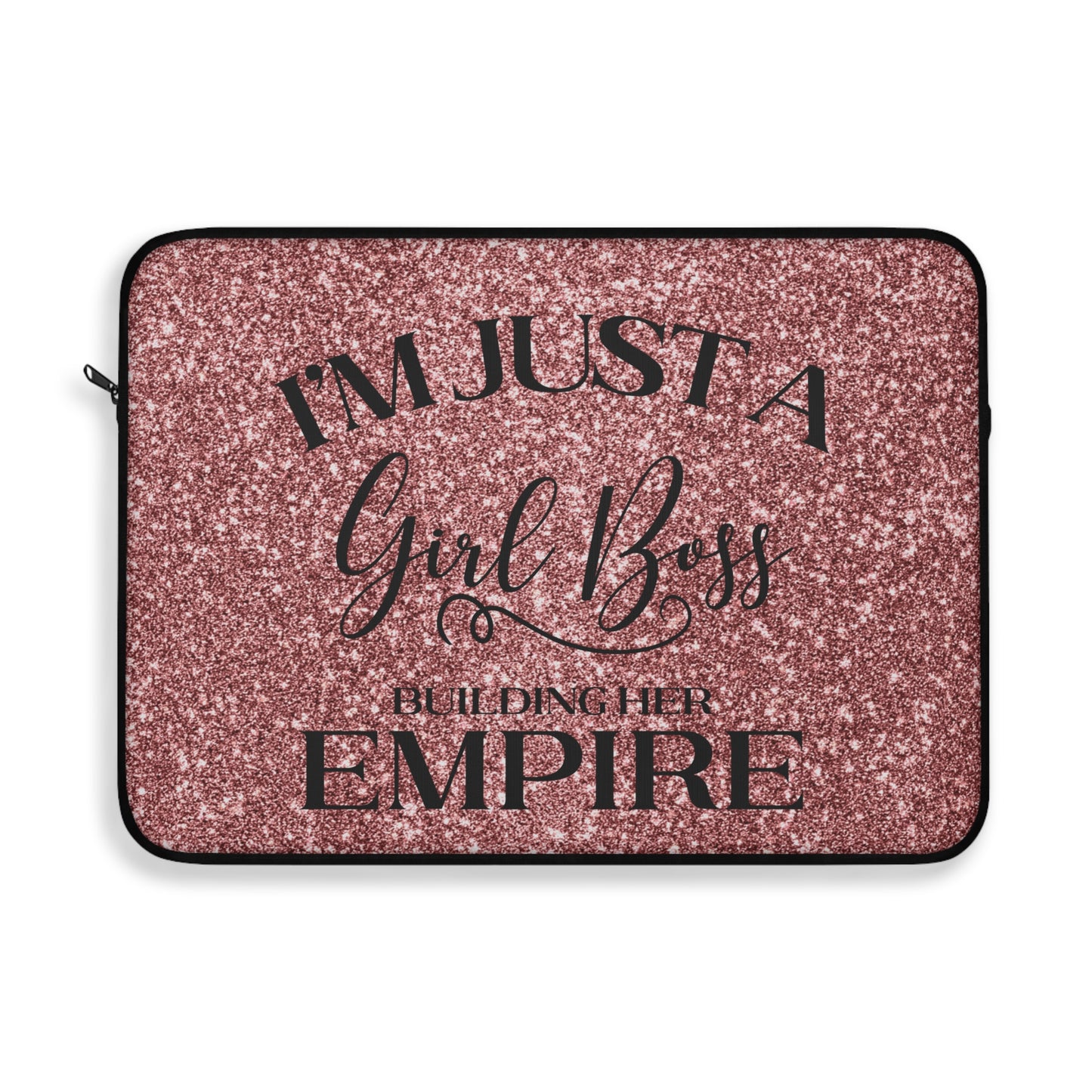 I'm Just A Girl Boss Building Her Empire Rose Gold Sparkle Laptop or Ipad Protective Sleeve 3 Sizes