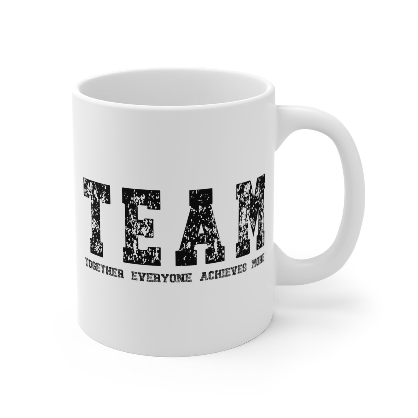 TEAM - Together Everyone Achieves More  - 11 oz Coffee