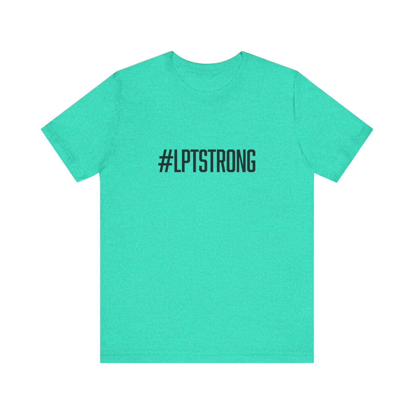 #LPTSTRONG in Black Letters- Unisex Short Sleeve T-Shirt XS-5XL - 7 Colors