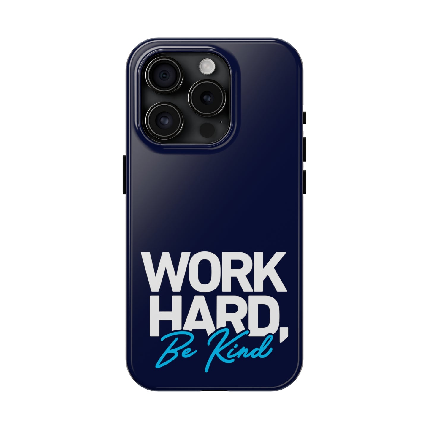 " Work Hard Be Kind" Navy Iphone Tough Phone Case