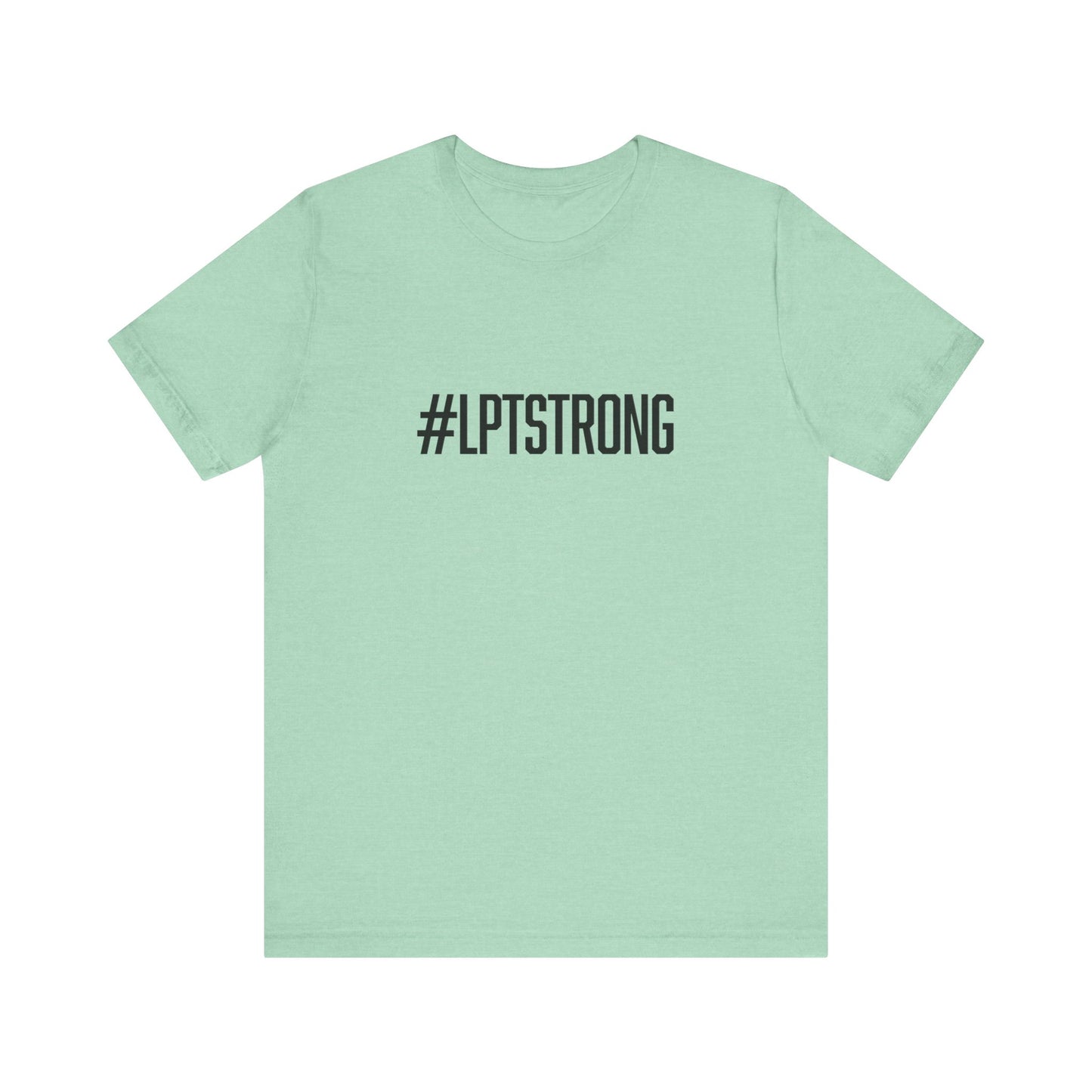 #LPTSTRONG in Black Letters- Unisex Short Sleeve T-Shirt XS-5XL - 7 Colors