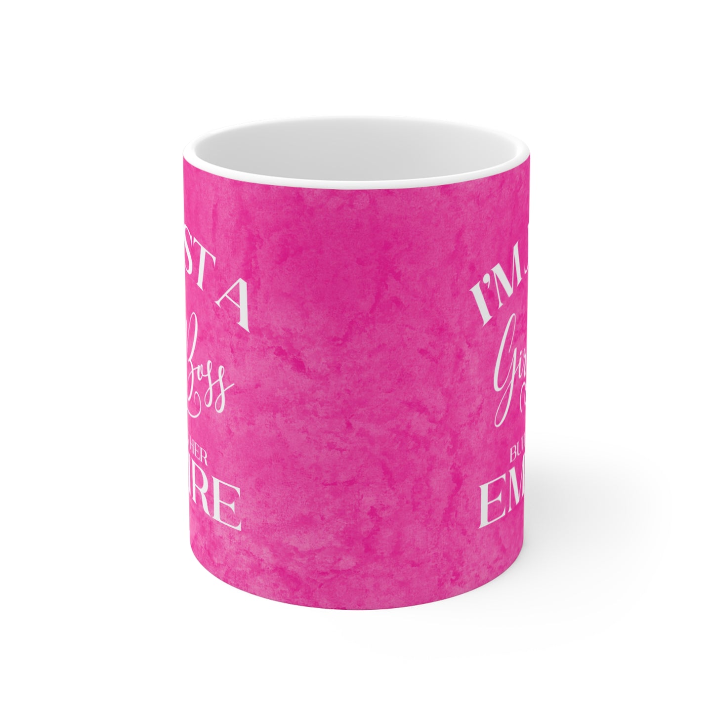 I'm Just A Girl Boss Building Her Empire Pink - 11 oz Coffee