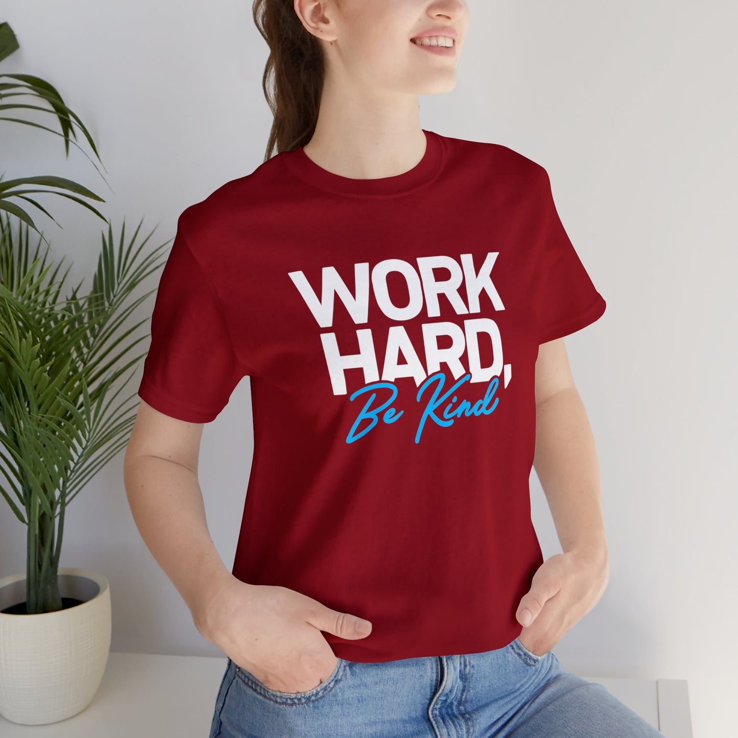 Work Hard Be Kind - Short Sleeve T-Shirt XS-5XL