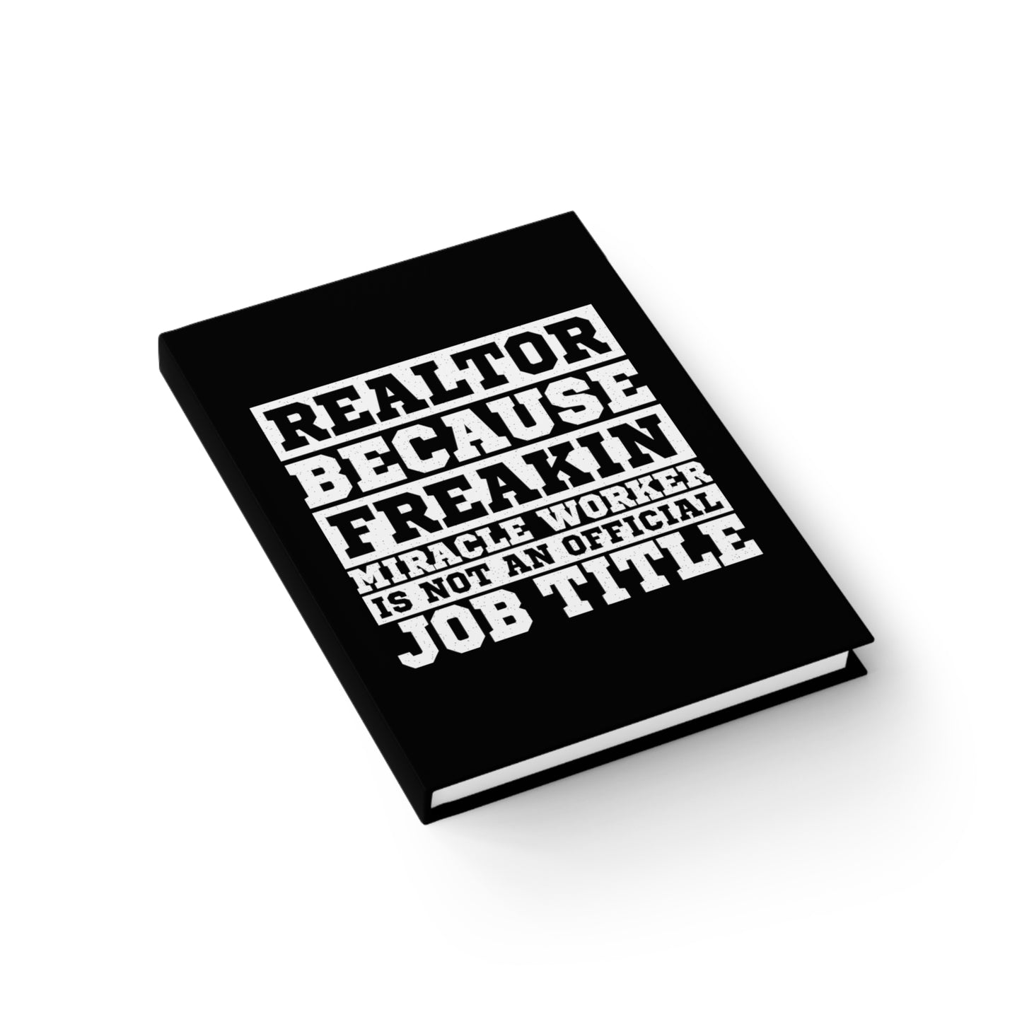 Realtor Because Freaking Miracle Working Is Not An Official Job Title  - Hardcover Ruled Line Journal 5" x 7"