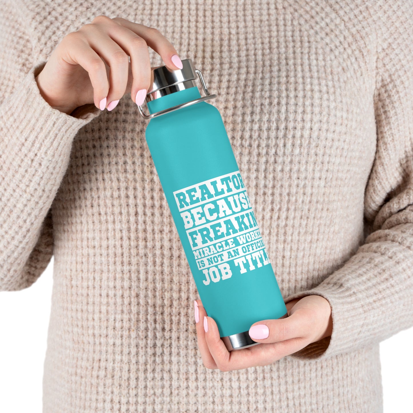 Realtor Because Freaking Miracle Working Is Not An Official Job Title  - 22 oz Copper Vacuum Insulated Bottle Multiple Colors