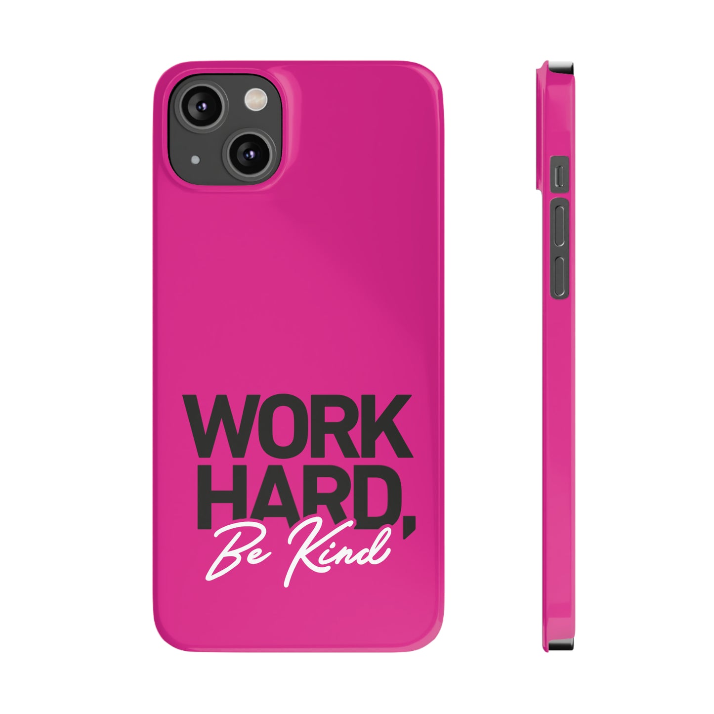 Pink - Work Hard Be Kind Iphone 15-12 Slim Phone Case