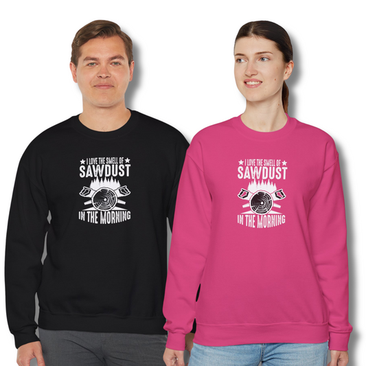 I Love The Smell of Sawdust In The Morning, Woodworking Lover - Crewneck Sweatshirt Unisex S-5XL