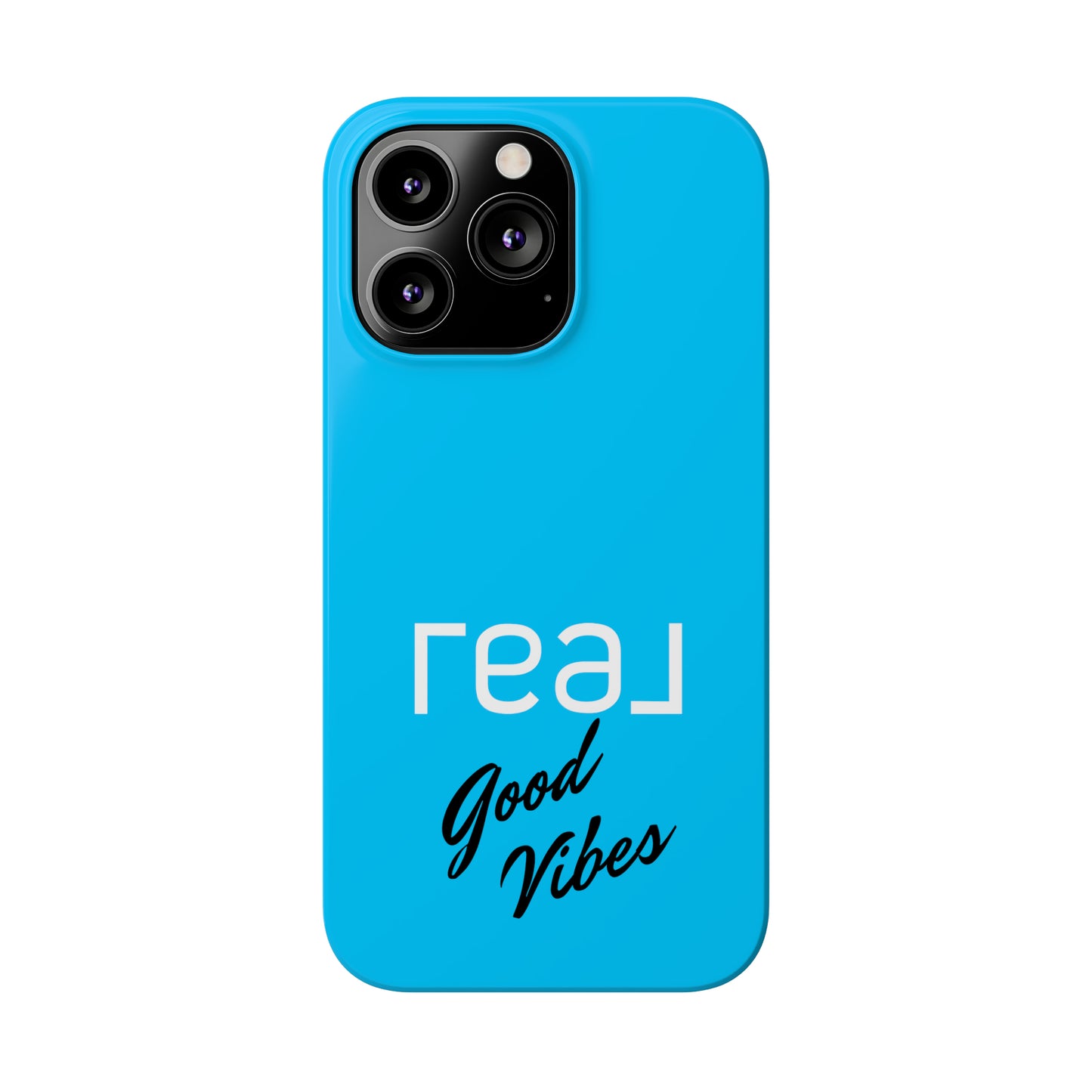 Blue with Real Good Vibes Iphone 15-12 Slim Phone Case