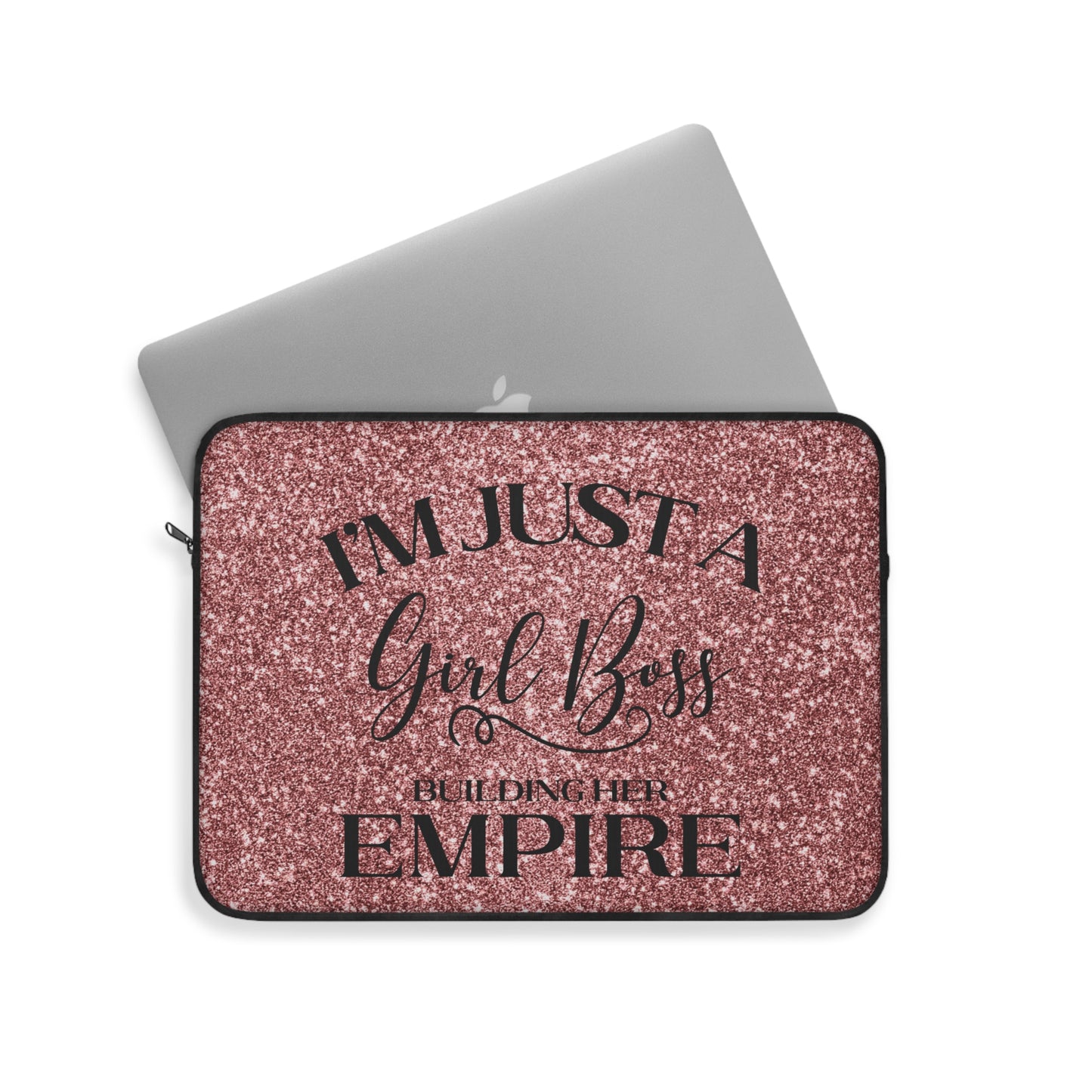 I'm Just A Girl Boss Building Her Empire Rose Gold Sparkle Laptop or Ipad Protective Sleeve 3 Sizes