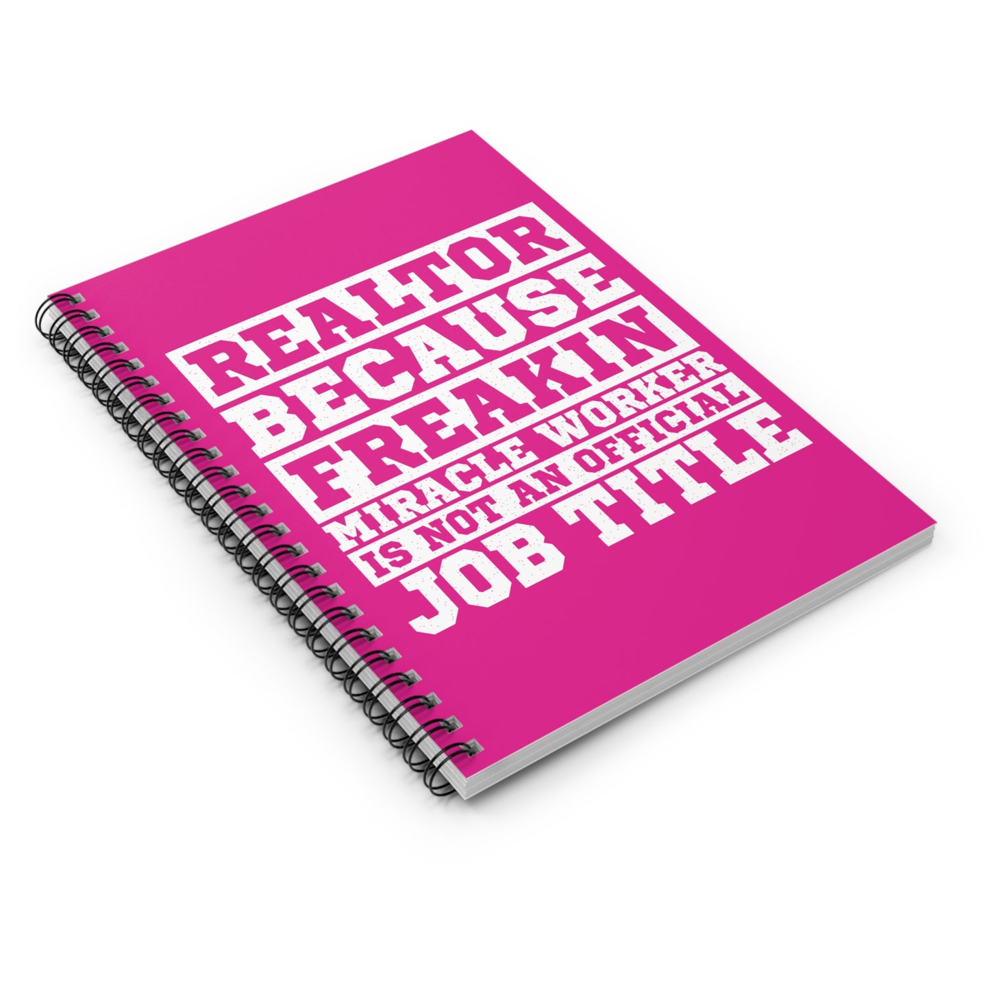 Realtor Because Freaking Miracle Working Is Not An Official Job Title  - Spiral Notebook Ruled Line 6"x8"