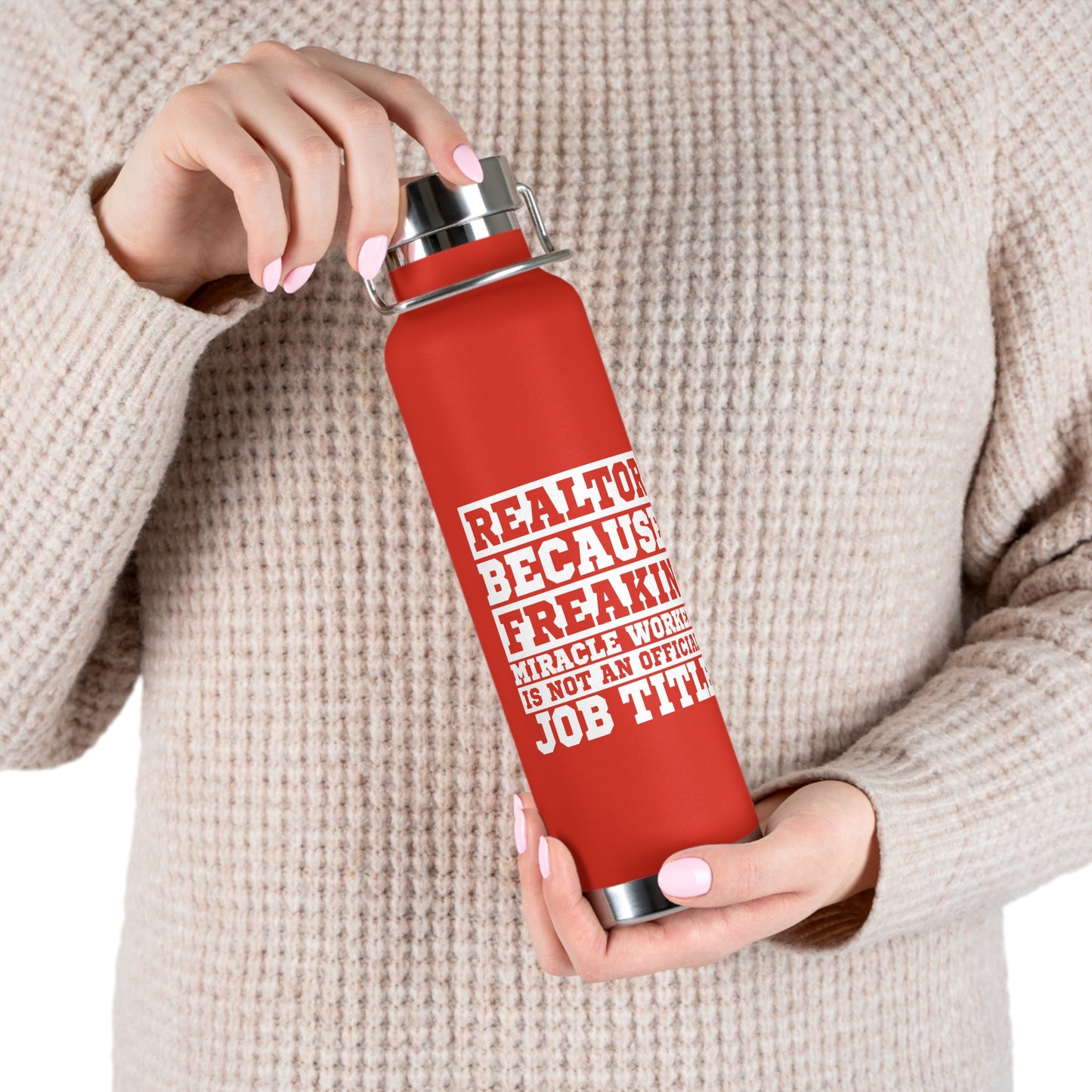 Realtor Because Freaking Miracle Working Is Not An Official Job Title  - 22 oz Copper Vacuum Insulated Bottle Multiple Colors