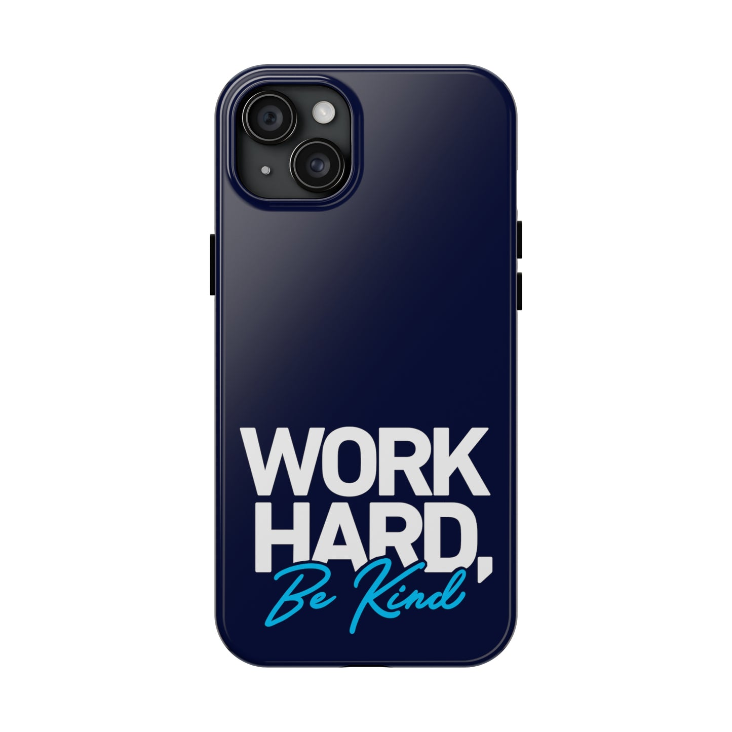 " Work Hard Be Kind" Navy Iphone Tough Phone Case