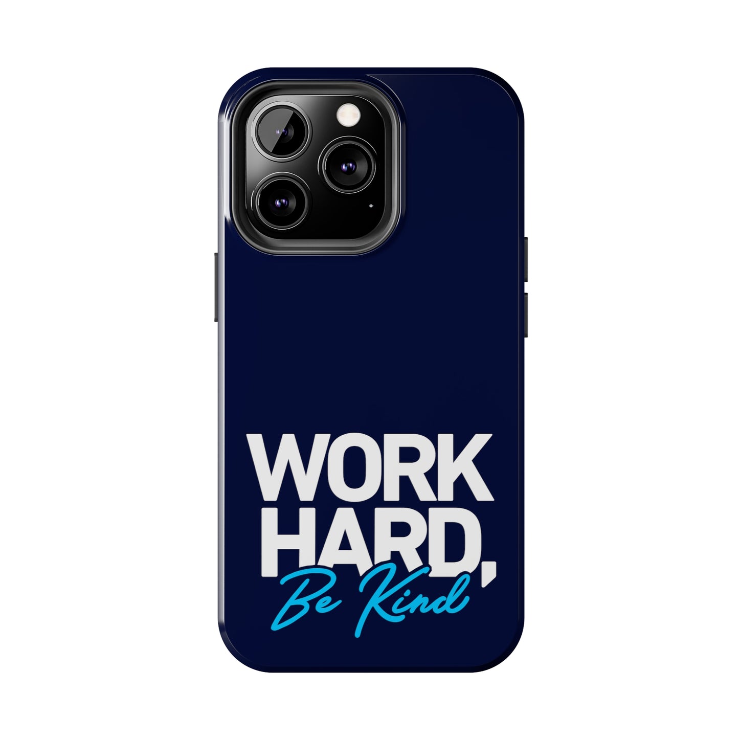 " Work Hard Be Kind" Navy Iphone Tough Phone Case