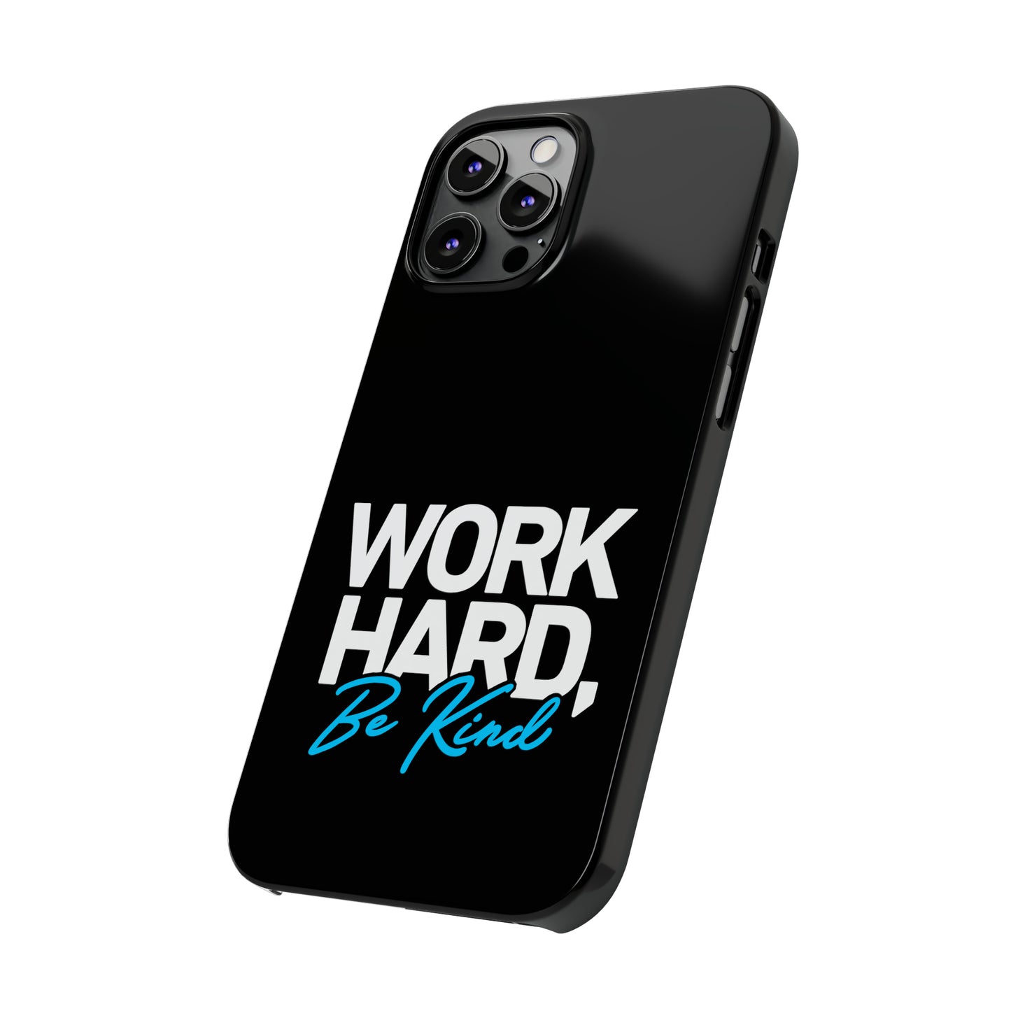 Work Hard Be Kind Iphone 15-12 Slim Phone Case