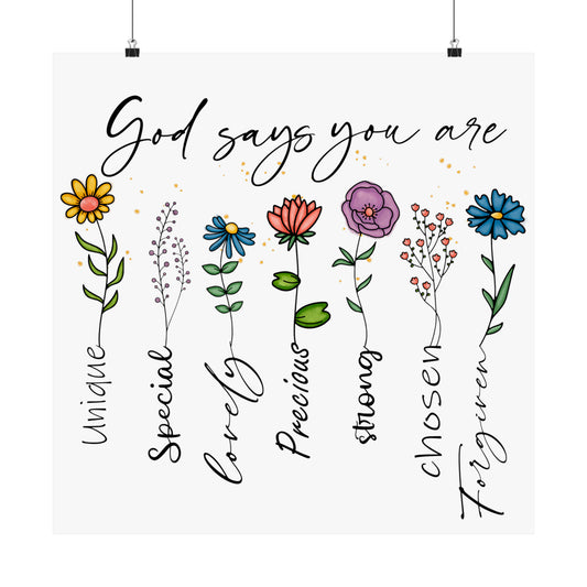 God Says You Are Special Unique Special Lovely Precious Strong Chosen Forgiven Matte Poster - 7 Sizes