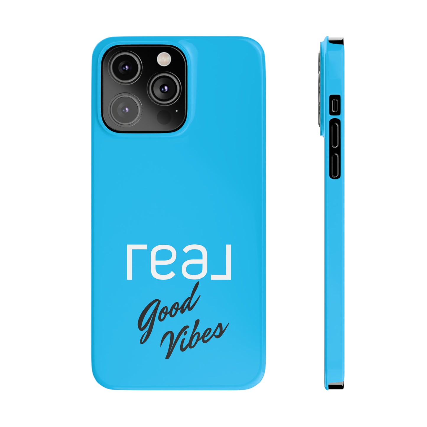 Blue with Real Good Vibes Iphone 15-12 Slim Phone Case