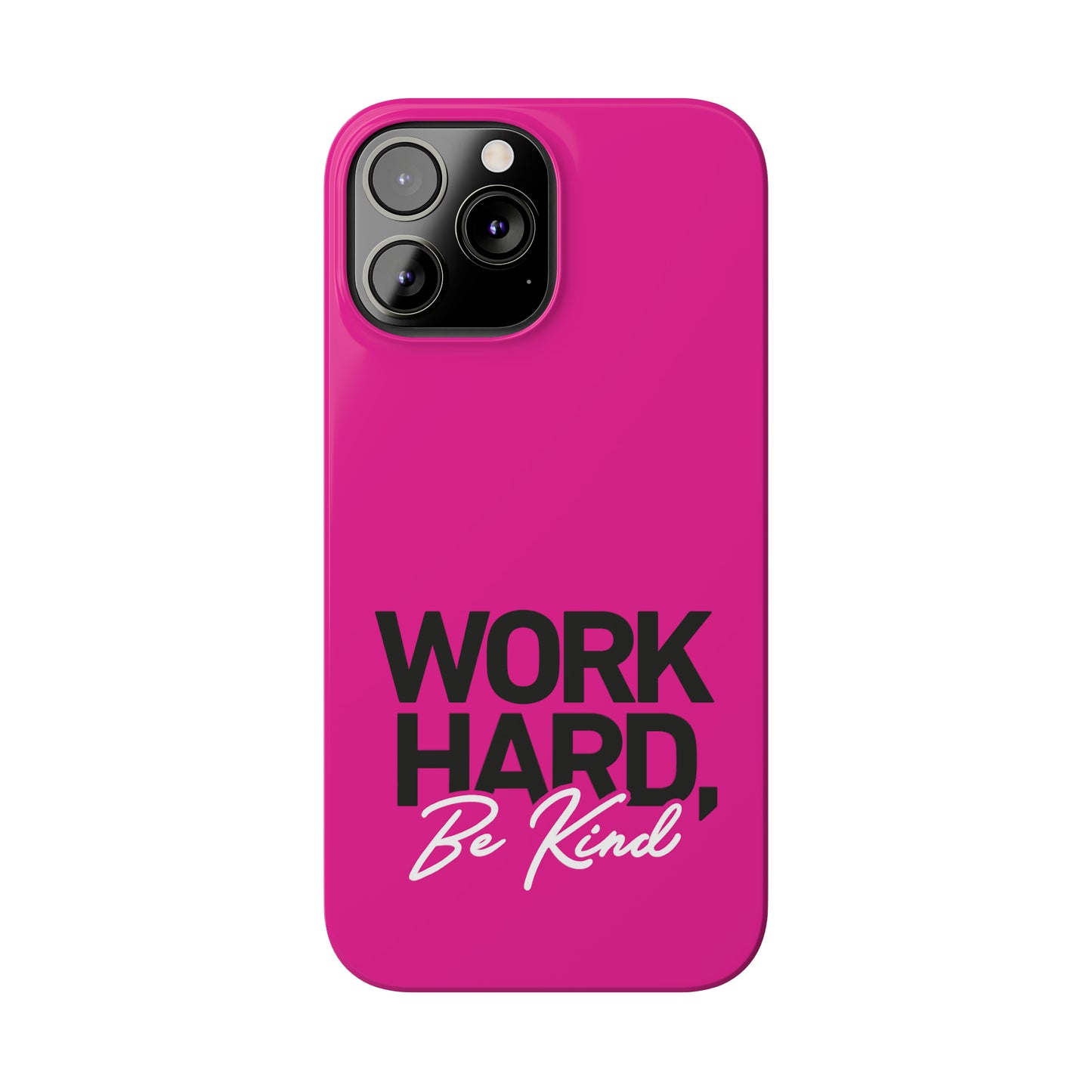 Pink - Work Hard Be Kind Iphone 15-12 Slim Phone Case