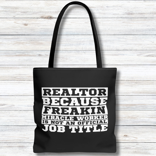 Realtor Because Freaking Miracle Working Is Not An Official Job Title - Canvas Tote 3 Sizes