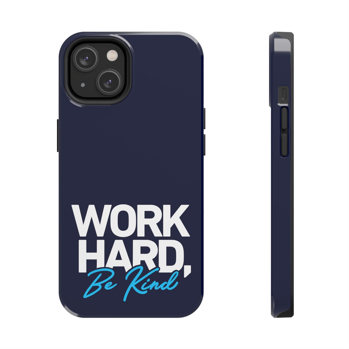 " Work Hard Be Kind" Navy Iphone Tough Phone Case