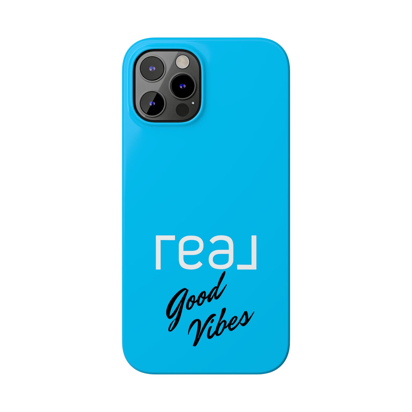 Blue with Real Good Vibes Iphone 15-12 Slim Phone Case