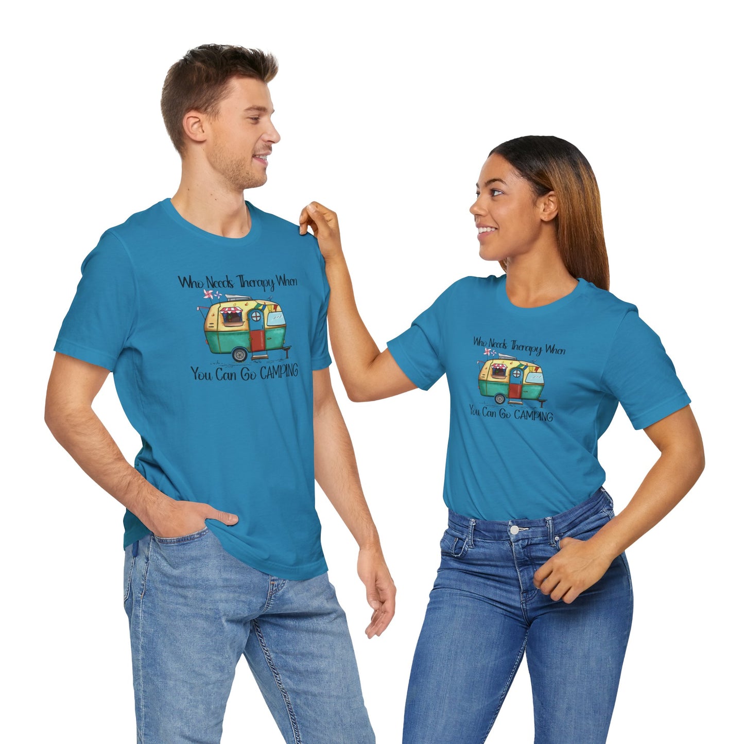 Who Needs Therapy When You Can Go Camping - Short Sleeve T-Shirt XS-5XL