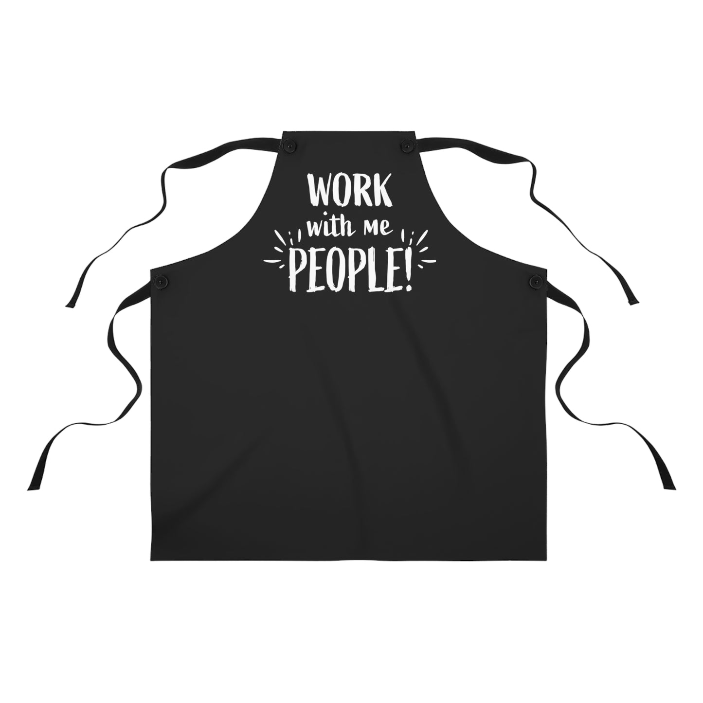 Work With Me People on Black - Kitchen Chef Apron