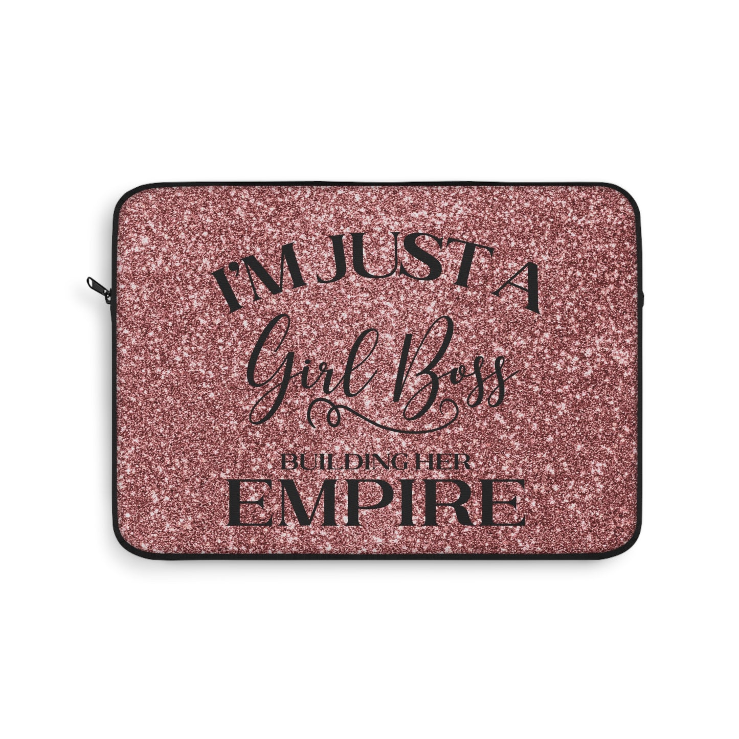 I'm Just A Girl Boss Building Her Empire Rose Gold Sparkle Laptop or Ipad Protective Sleeve 3 Sizes