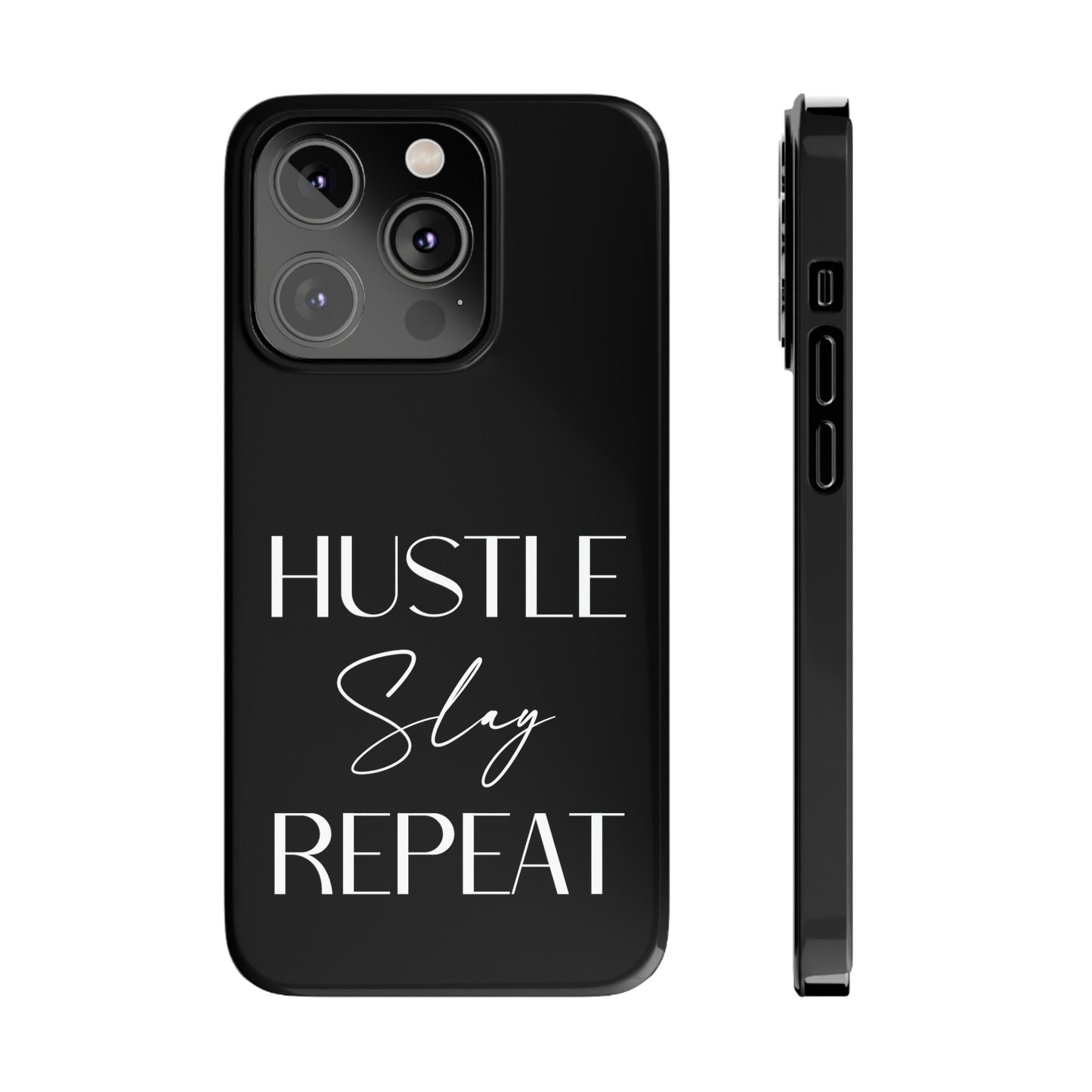 Hustle Slay Repeat Iphone 15-12 Slim Phone Case