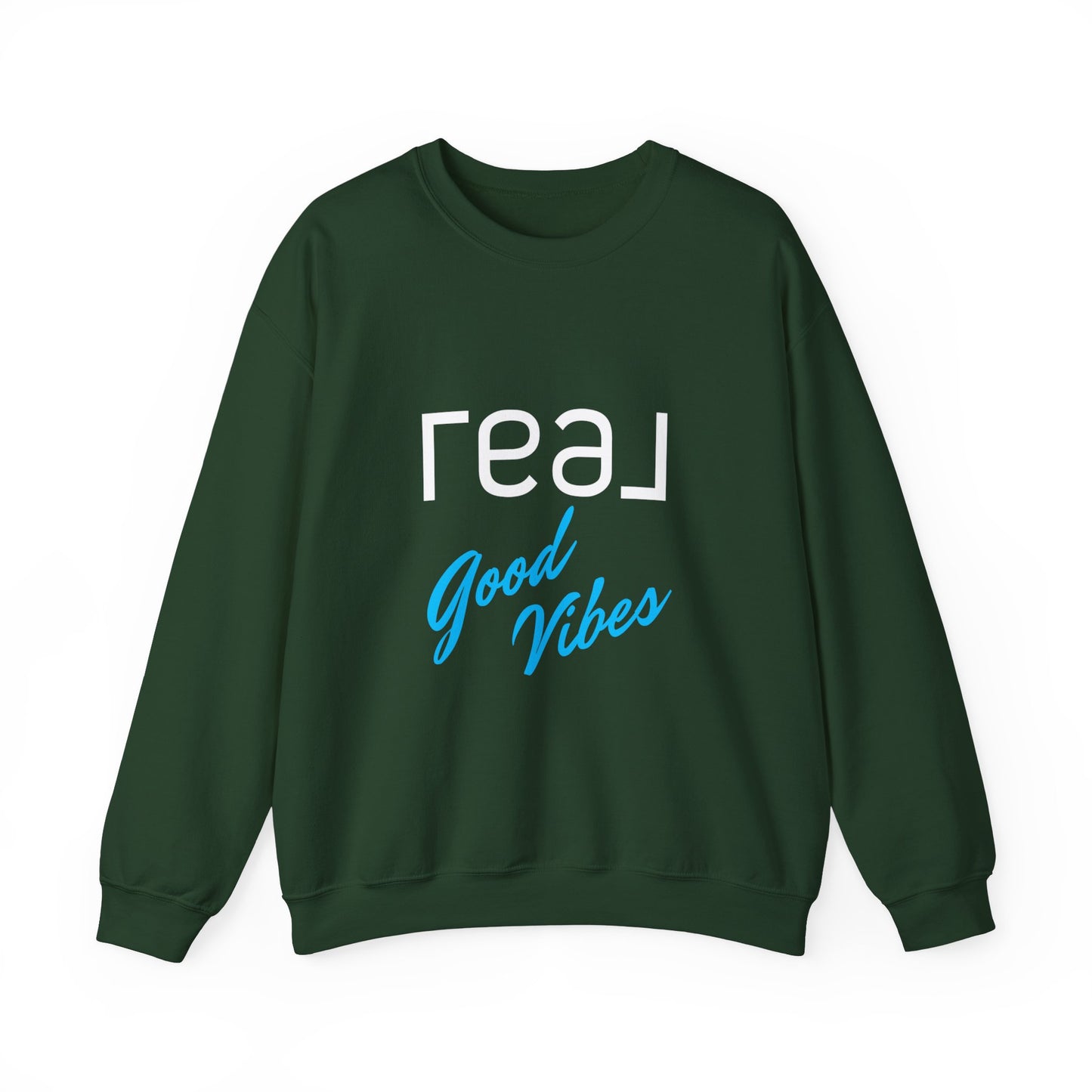 REAL Good Vibes - Crewneck Sweatshirt Unisex  S-5XL