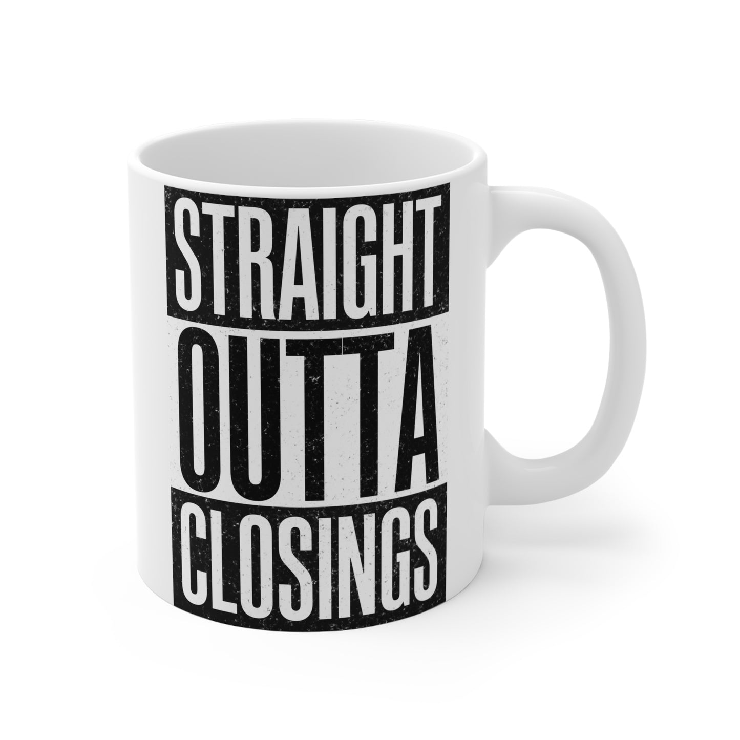 Straight Outta Closings for Realtors 11oz Coffee Mug