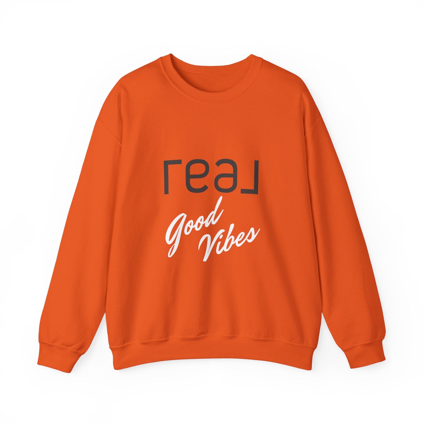 REAL Good Vibes - Crewneck Sweatshirt Unisex  S-5XL