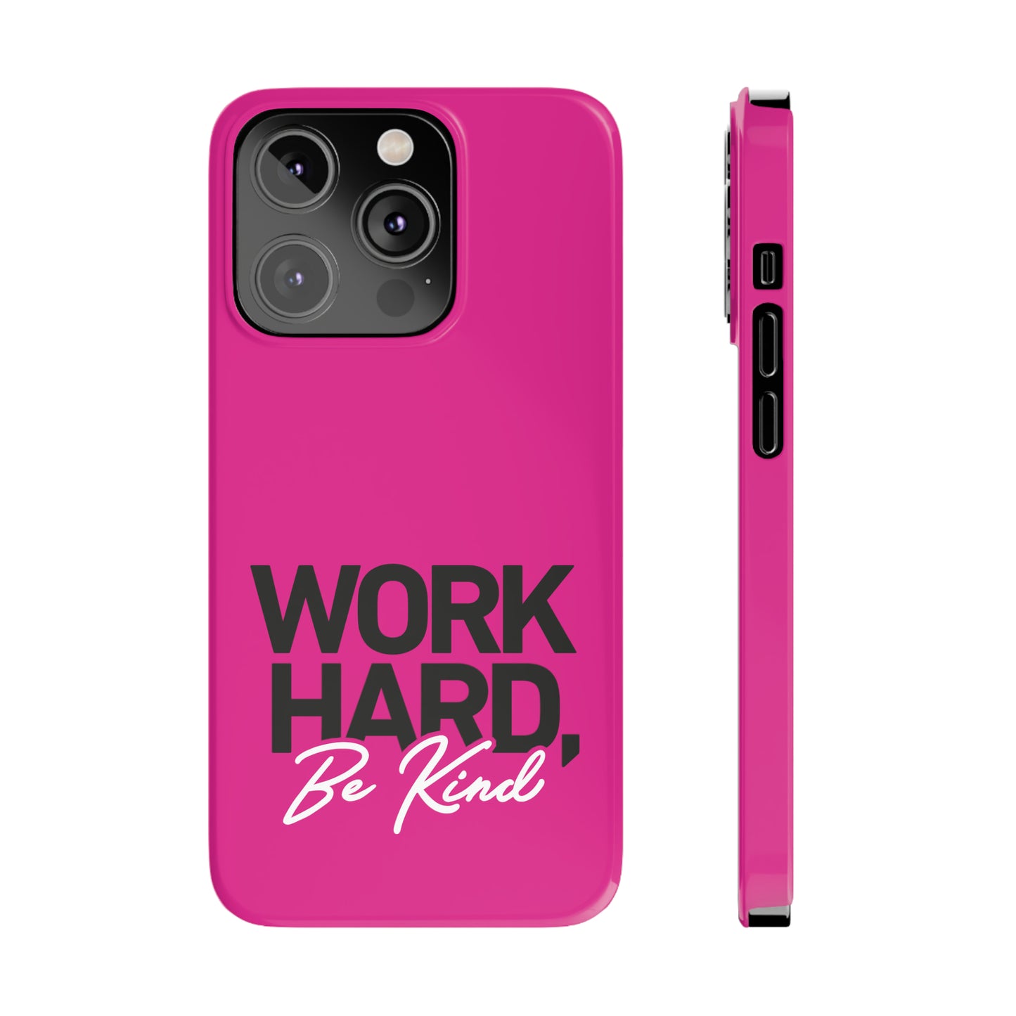 Pink - Work Hard Be Kind Iphone 15-12 Slim Phone Case