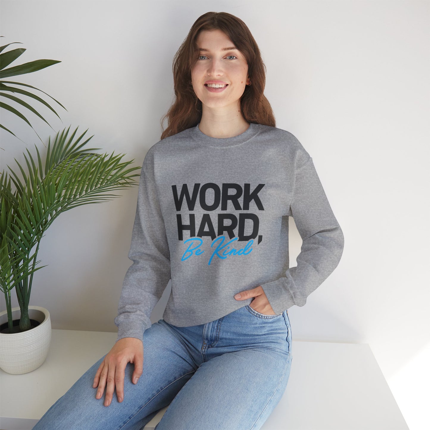 Work Hard Be Kind - Crewneck Sweatshirt Unisex S-5XL