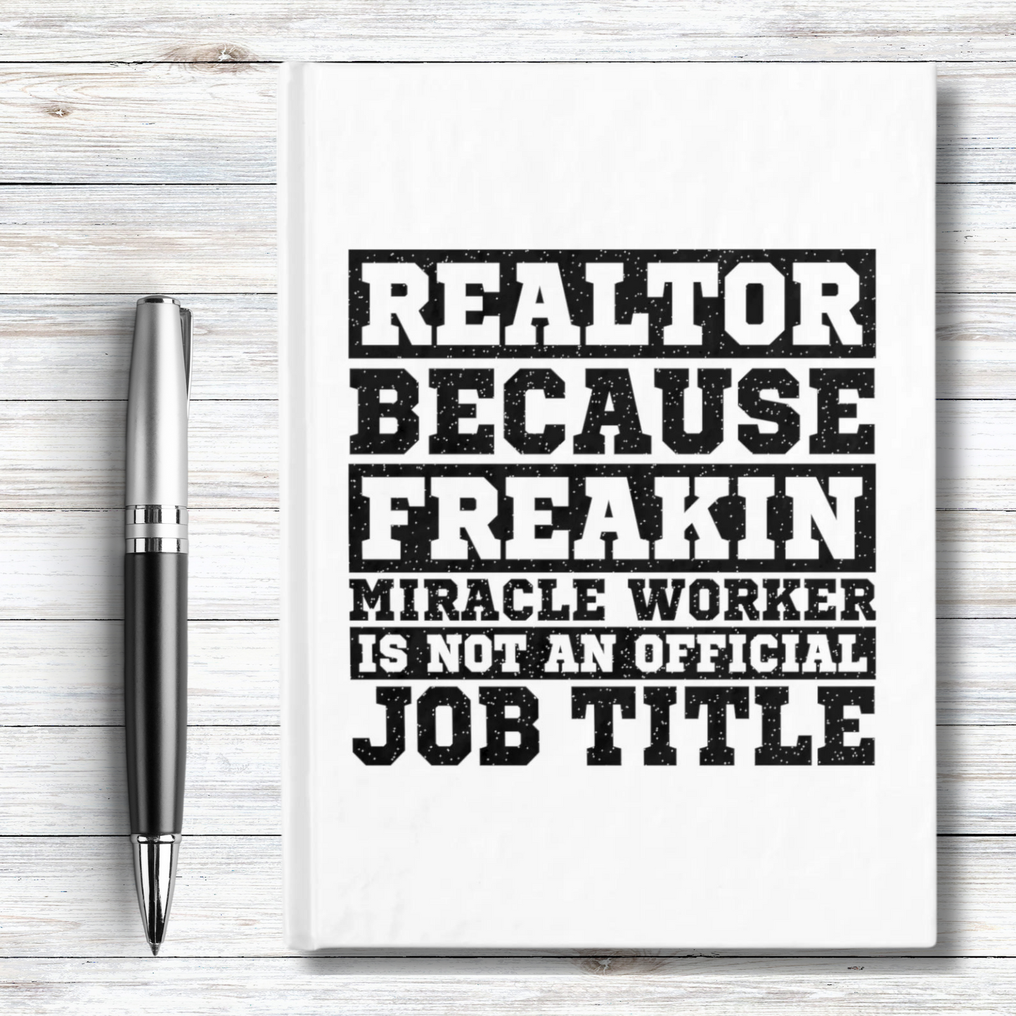 Realtor Because Freaking Miracle Working Is Not An Official Job Title  - Hardcover Ruled Line Journal 5" x 7"