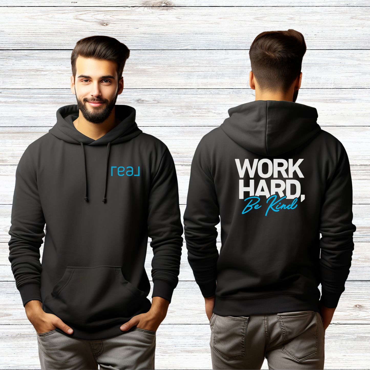 REAL & Work Hard Be Kind On Back - Hooded Sweatshirt S-5XL