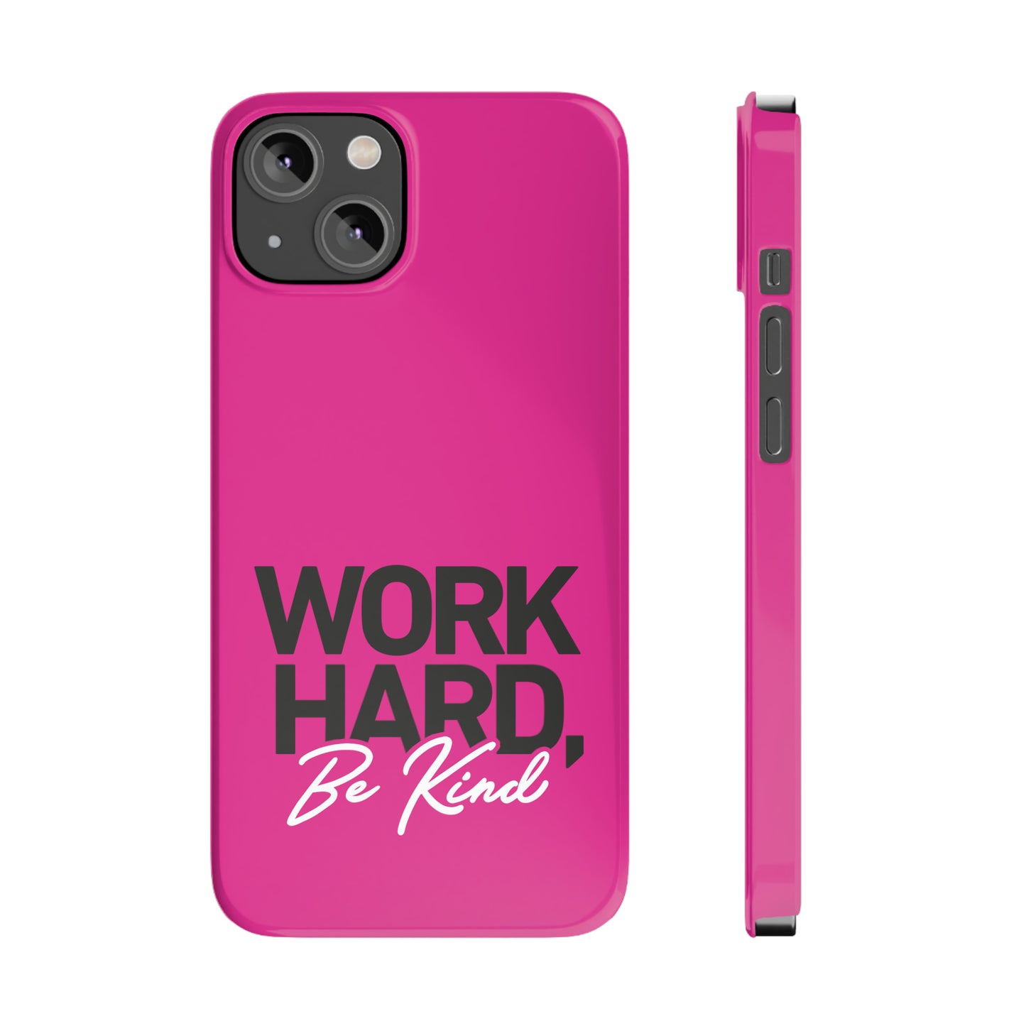 Pink - Work Hard Be Kind Iphone 15-12 Slim Phone Case