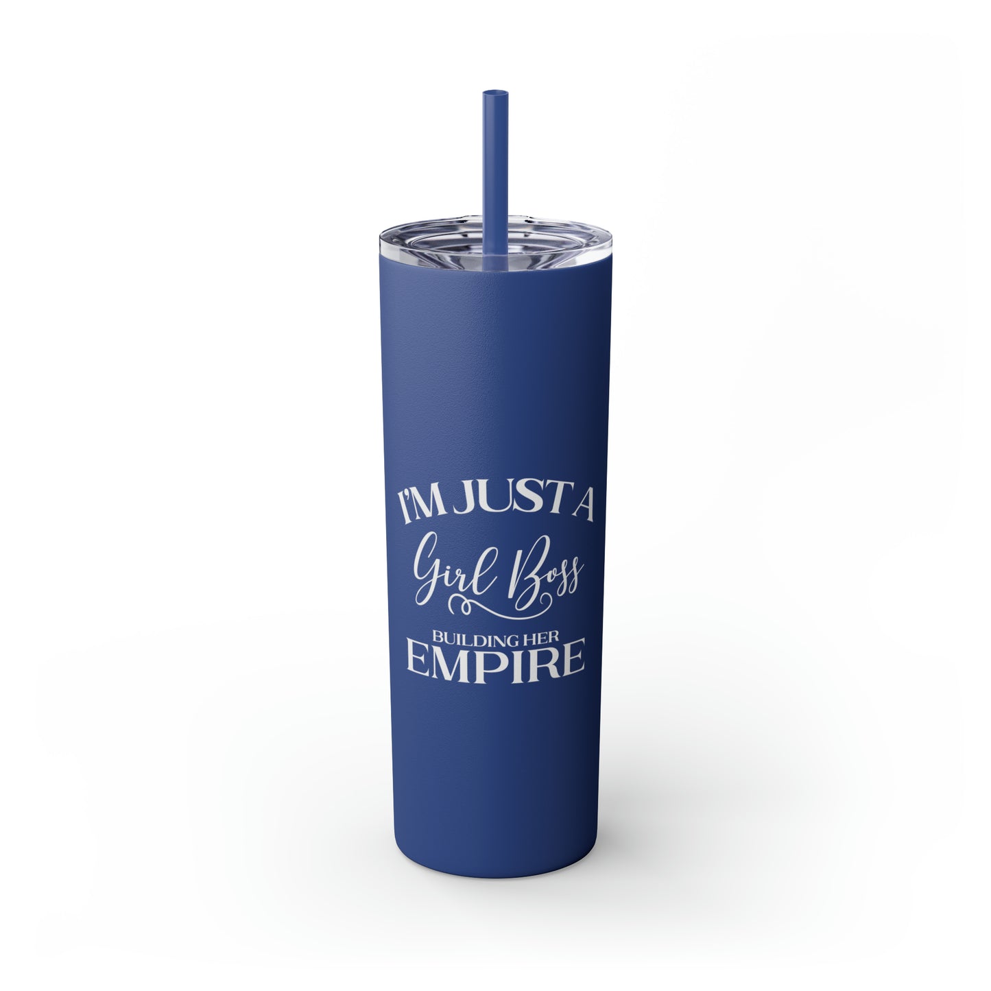 I'm Just A Girl Boss Building Her Empire  20oz Skinny Tumbler with Straw