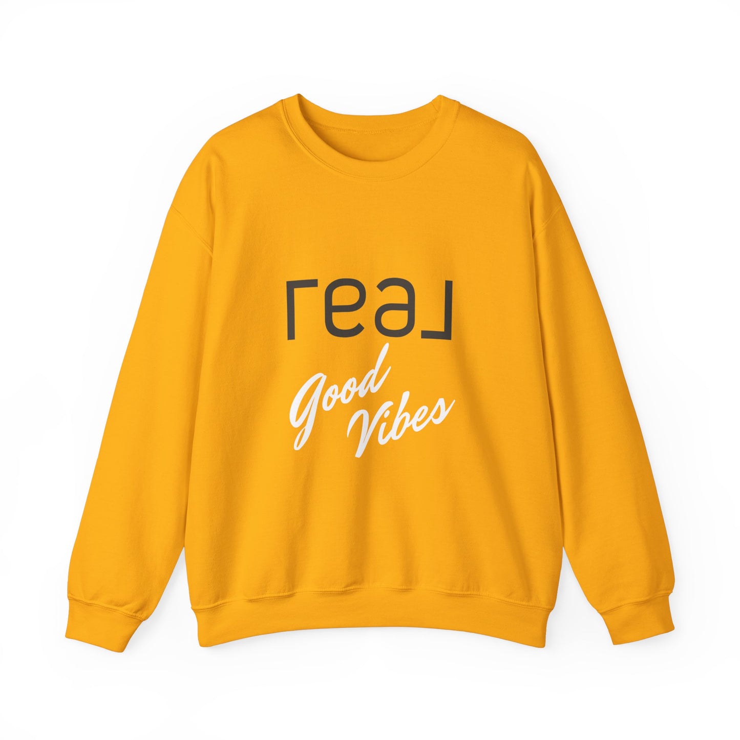 REAL Good Vibes - Crewneck Sweatshirt Unisex  S-5XL