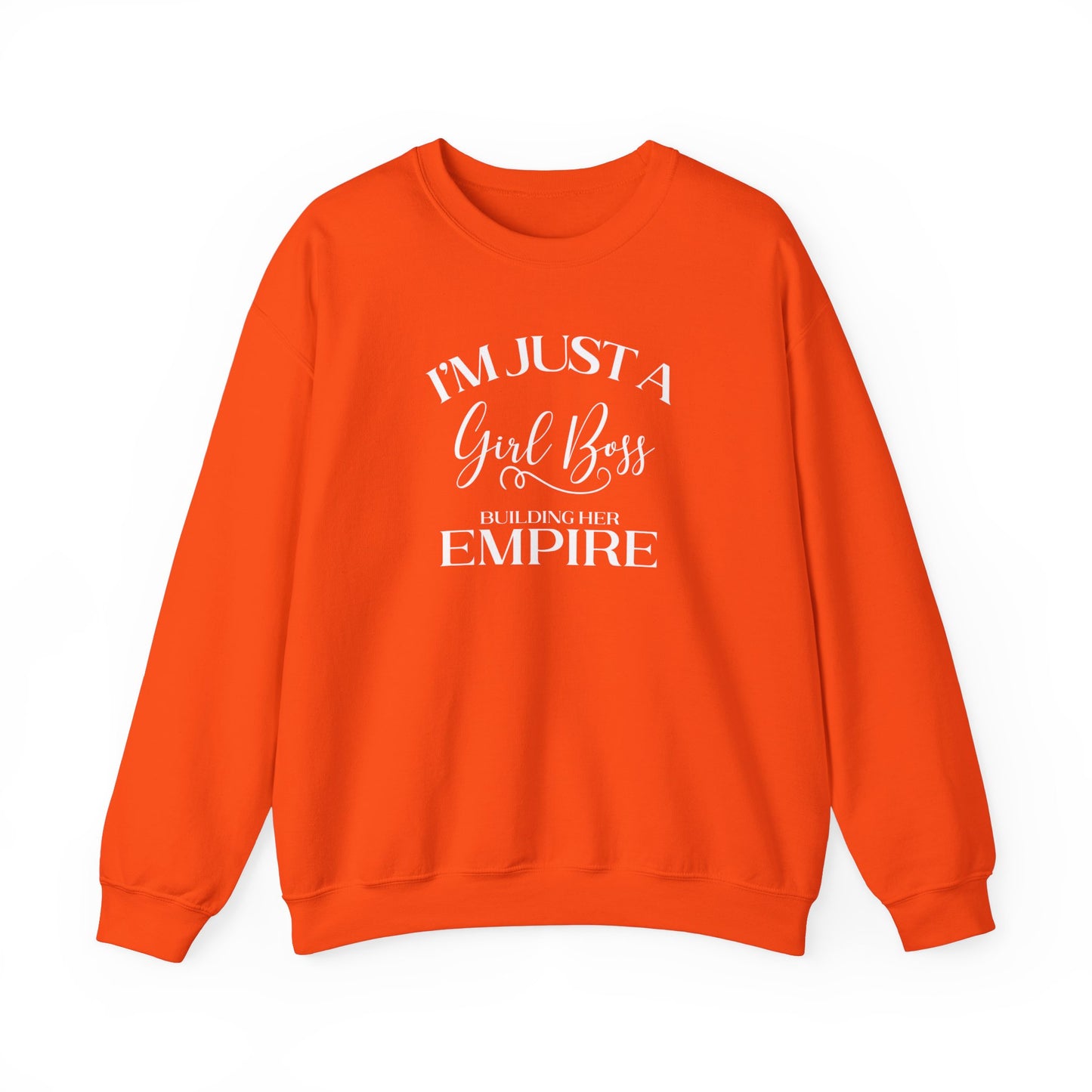 I'm Just A Girl Boss Building Her Empire - Crewneck Sweatshirt Unisex S-5XL