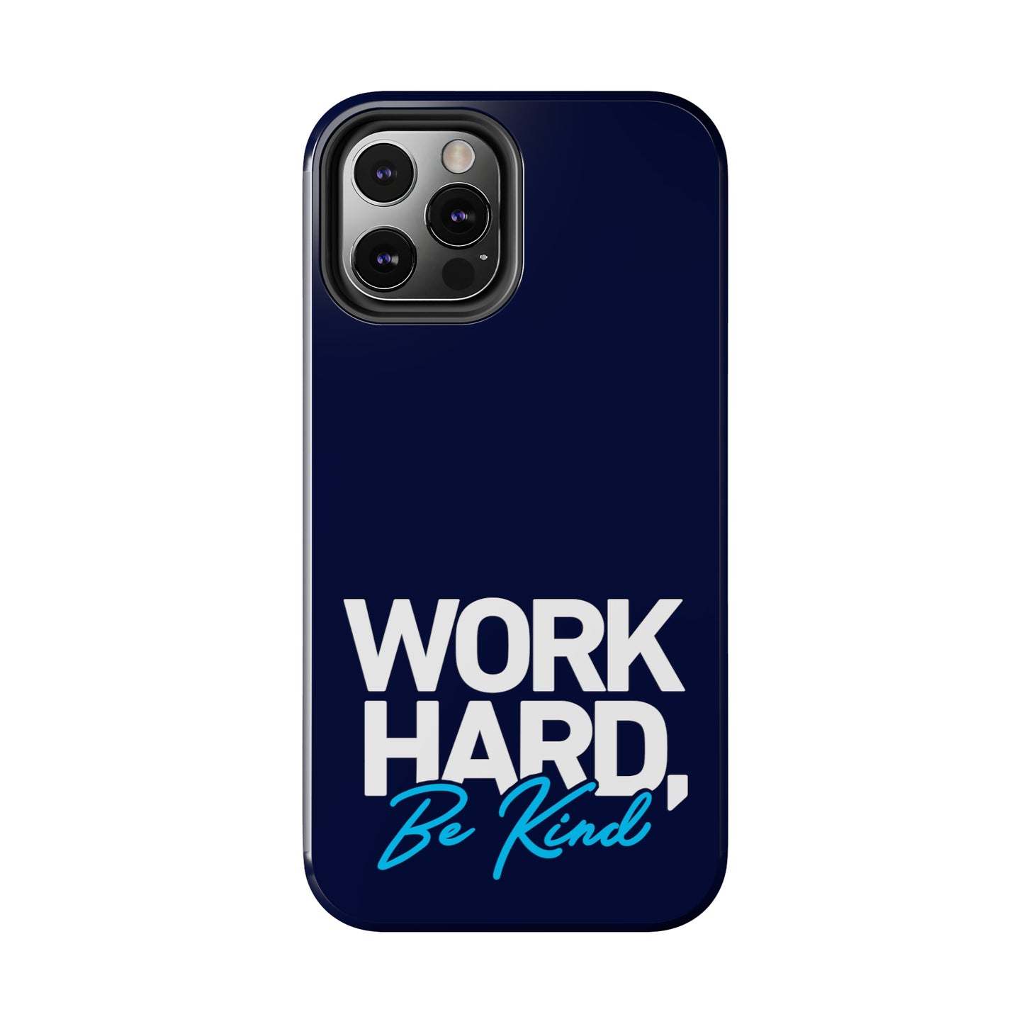 " Work Hard Be Kind" Navy Iphone Tough Phone Case