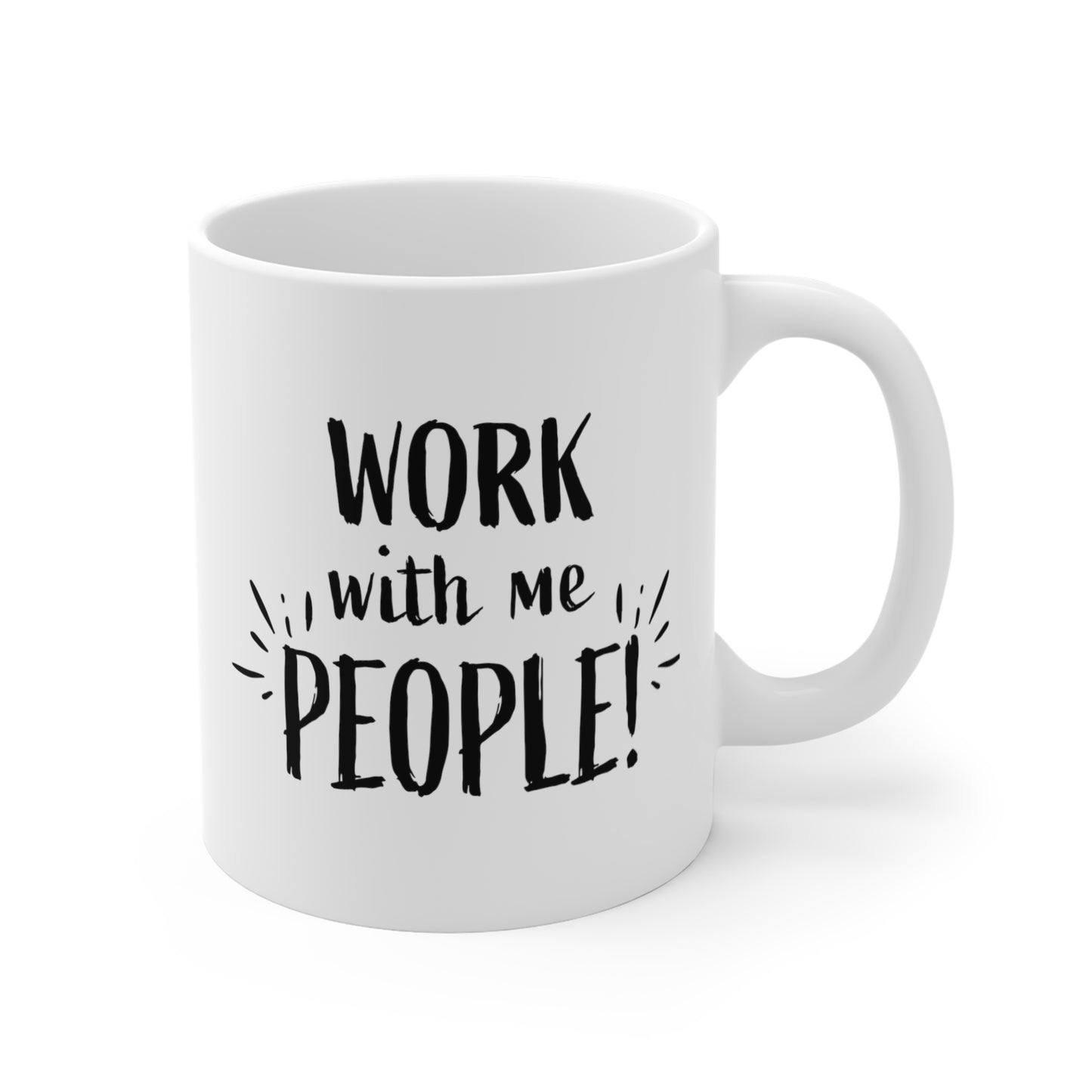 Work With Me People 11oz Coffee Mug