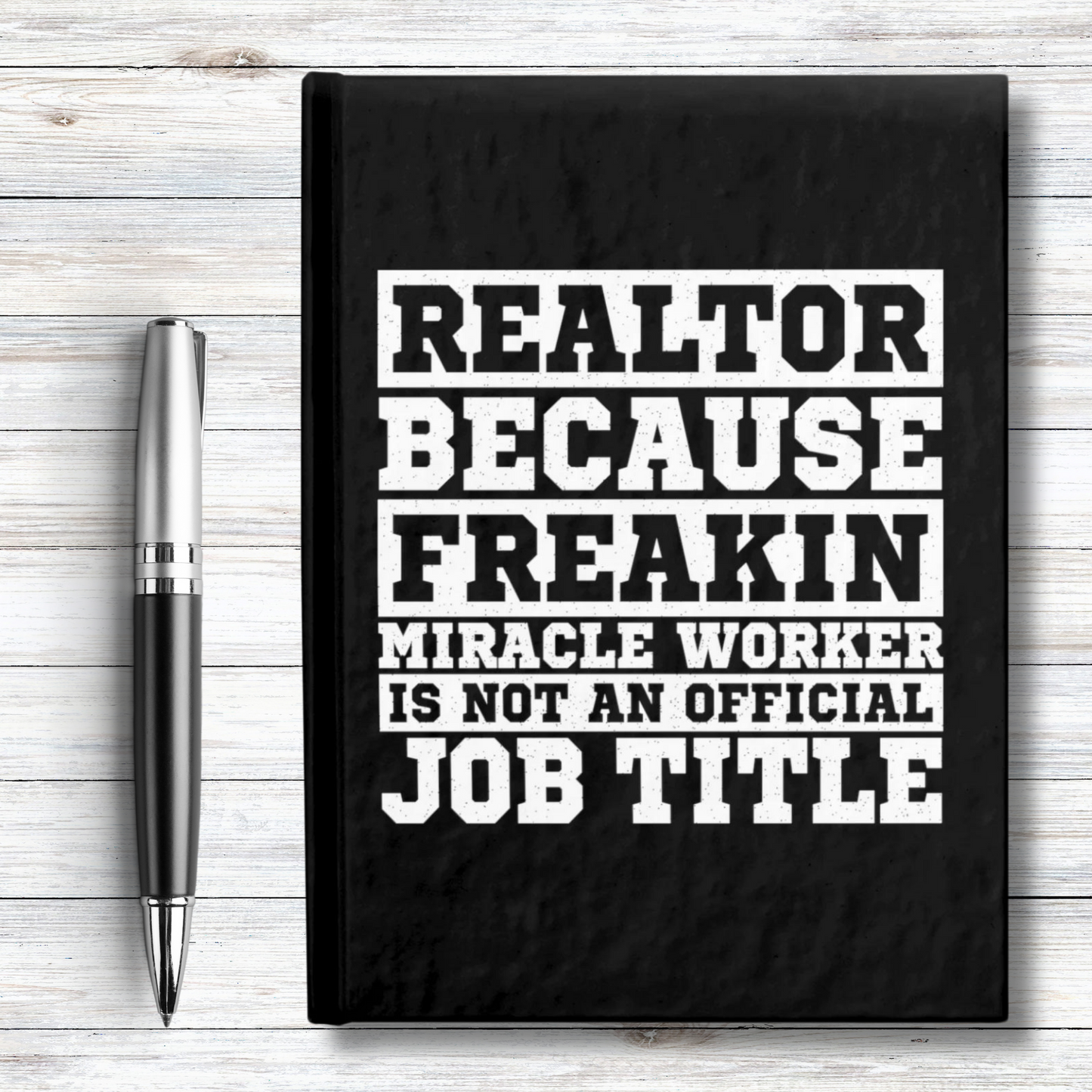 Realtor Because Freaking Miracle Working Is Not An Official Job Title  - Hardcover Ruled Line Journal 5" x 7"