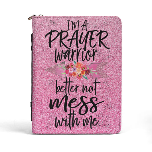 I'm a Prayer Warrior Better Not Mess With Me Print PU Leather Book or Bible Cover With Pocket - 4 Sizes