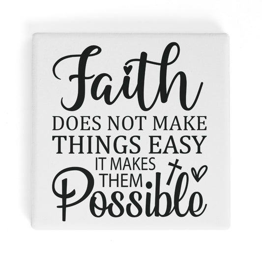 Faith Does Not Make Things Easy It Makes Them Possible Black & White Square Ceramic Coasters - Set of 4