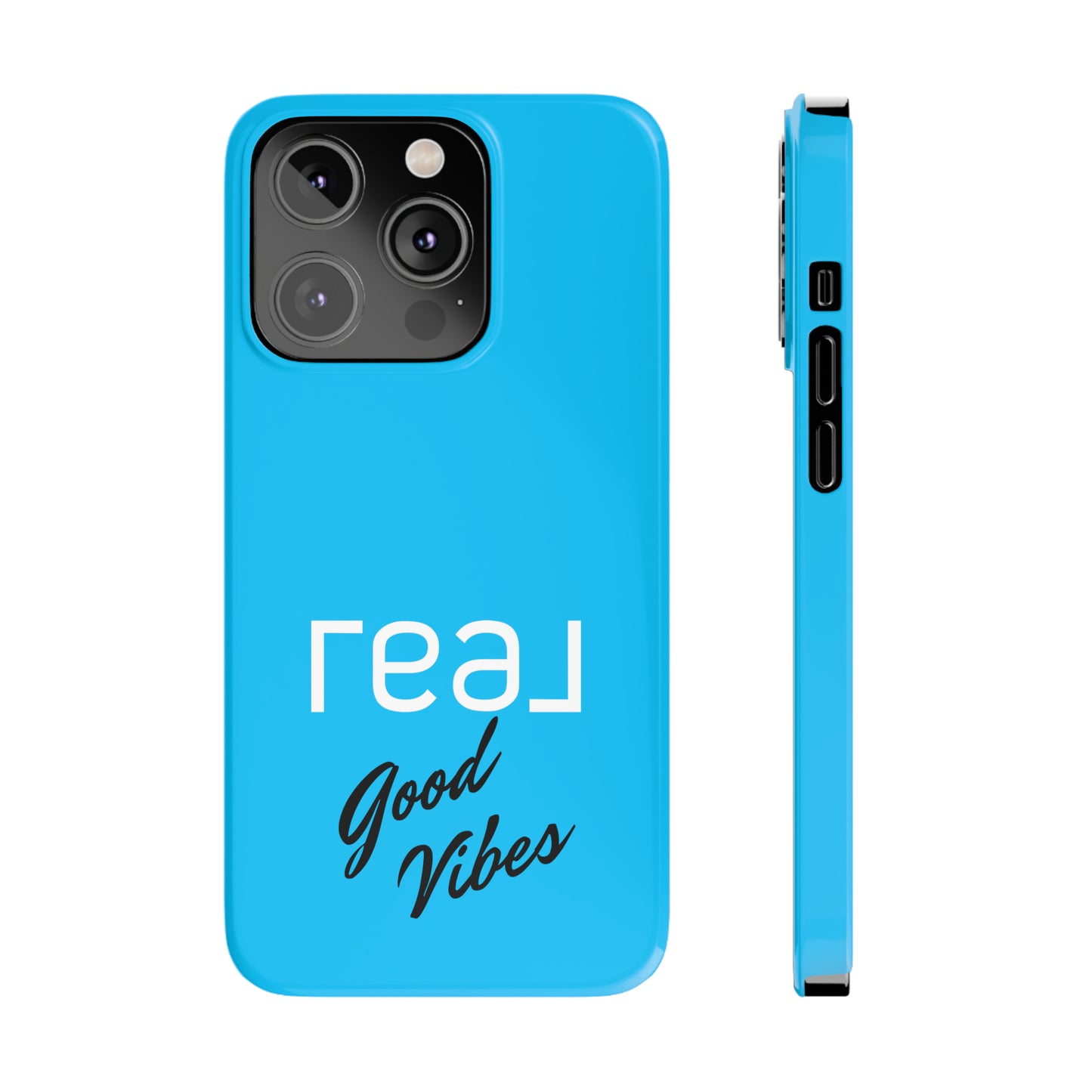 Blue with Real Good Vibes Iphone 15-12 Slim Phone Case